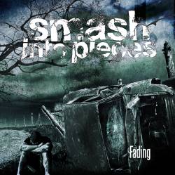 Smash Into Pieces : Fading